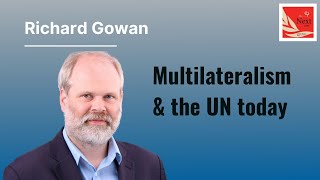Multilateralism & the UN today - A conversation with Richard Gowan