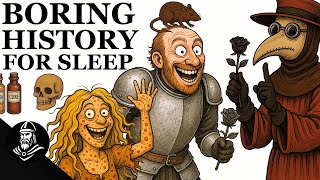 How You Could Have SURVIVED the Black Plague and more | Boring History For Sleep 