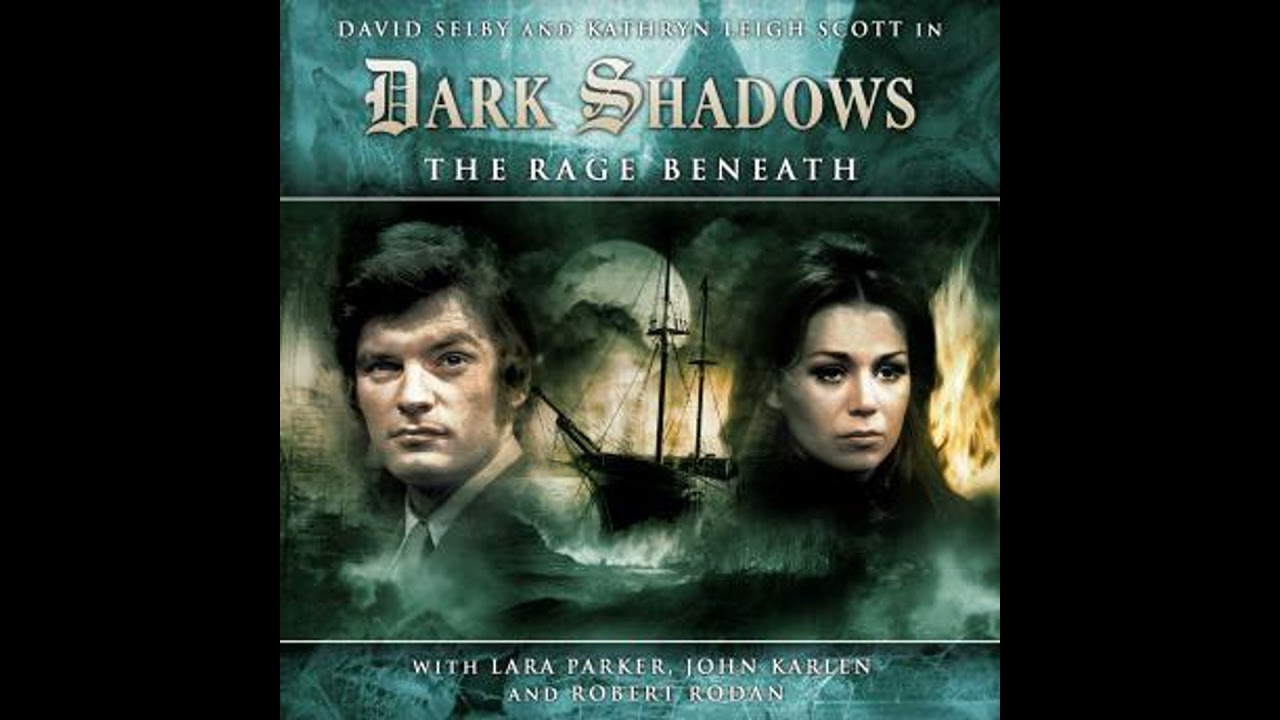 Dark Shadows (Full Cast) 1.4 - The Rage Beneath - Big Finish Productions