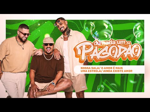 Du Nada Um Pagodão - Nossa Sala/ O Amor é Mais/ Uma Estrela/ Ainda Existe Amor