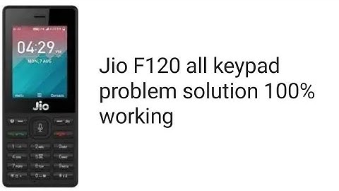 Jio LYF F120 keypad problem (key 5 6 7 8 9 0 * # )100% solution working