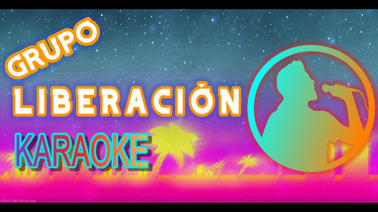 Grupo Liberación-Como Estas Tú-Karaoke