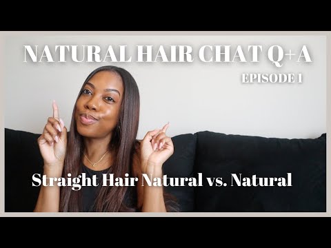 NATURAL HAIR Q+A | Being a Straight Hair Natural, Silk Press Maintenance + More | Natural Hair Chats