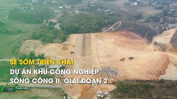 Sẽ sớm triển khai dự án KCN Sông Công II, giai đoạn 2 | Thái Nguyên TV