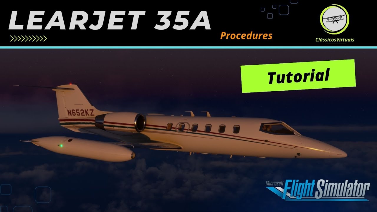 #6 TUTORIAL: LearJet 35A |  BEFORE TAKEOFF | MSFS 2020