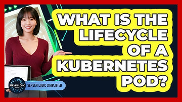 What Is The Lifecycle Of A Kubernetes Pod?