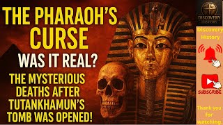The Pharaoh’s Curse – Was It Real? The Mysterious Deaths After Tutankhamun’s Tomb Was Opened!
