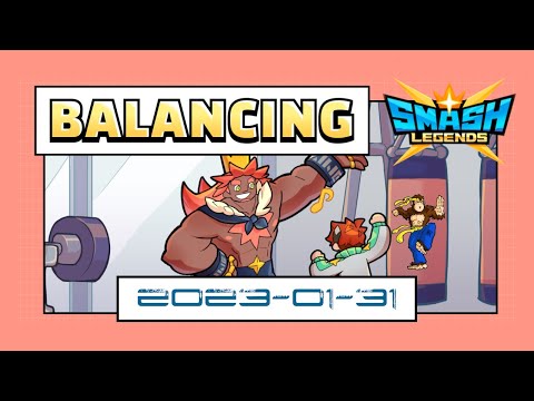 Smash Legends Balance Notes  - 2023 01 31