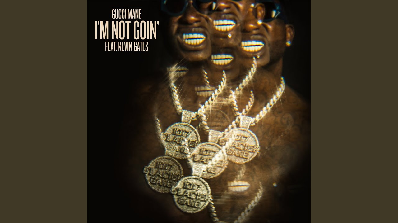 I'm Not Goin' (feat. Kevin Gates)