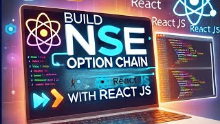 Build an NSE Option Chain Using React JS: Complete Guide