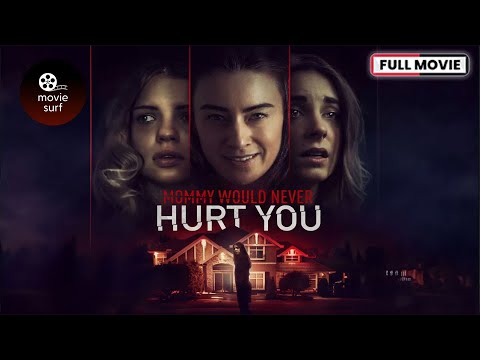 MOMMY WOULD NEVER HURT YOU