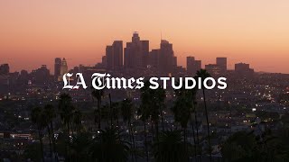 LA Times Studios Live: The Stories Shaping Los Angeles and Beyond