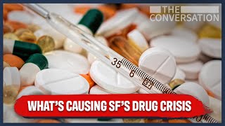 How Libertarianism Affects San Franciscos Drug Crisis