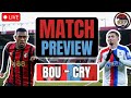 BOURNEMOUTH MATCH PREVIEW #cpfc  #afcb #crystalpalace #premierleague #boucry @cherriesredarmy