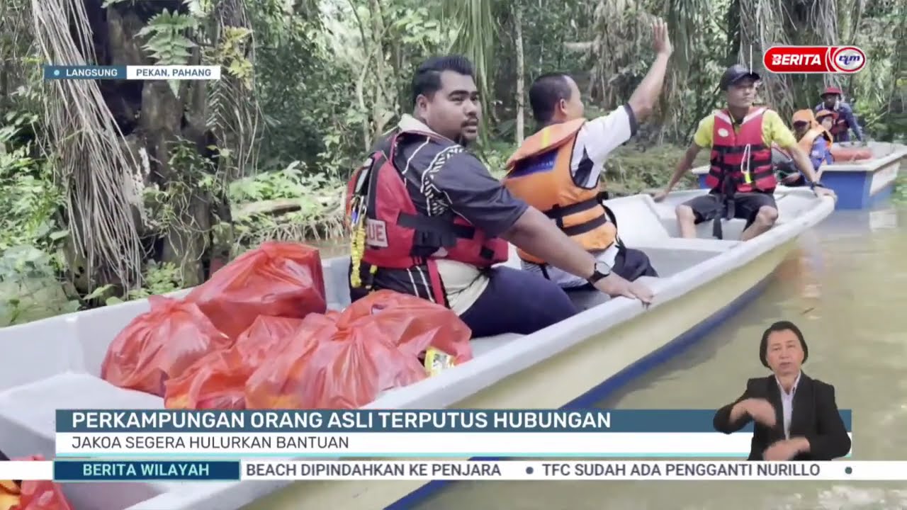 22 DIS 2025 -BERITA WILAYAH- PERKAMPUNGAN ORANG ASLI TERPUTUS HUBUNGAN JAKOA SEGERA HULURKAN BANTUAN