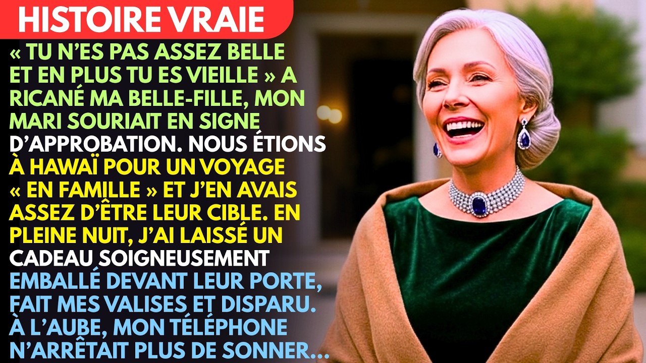 Hier matin, dans notre suite à Hawaï, ma belle-fille m’a regardée droit dans les yeux et a lancé devant mon mari : « Tu n’es pas assez belle pour lui et en plus tu es vieille. » Et lui, Philippe,...