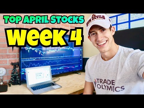 My Top April Stocks Week 4 2018 | Sunday Stock Talk