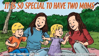 IT IS SO SPECIAL TO HAVE TWO MOMS by Benedict Coulter