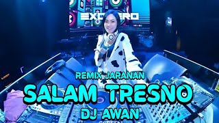 DJ SALAM TRESNO SETENGAH JARANAN FULL BASS TERBARU (DJ AWAN)