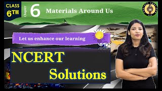 Details Materials Around Us | Chapter 6 NCERT Solution | Class 6 Science Curiosity Guide
