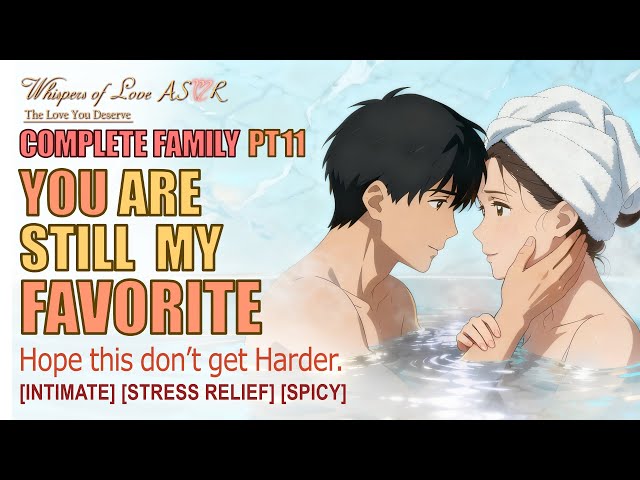 You’re Still My Favorite | Husband Reconnects With You in a Hotel Bath | ASMR  Intimate Bath | Spicy