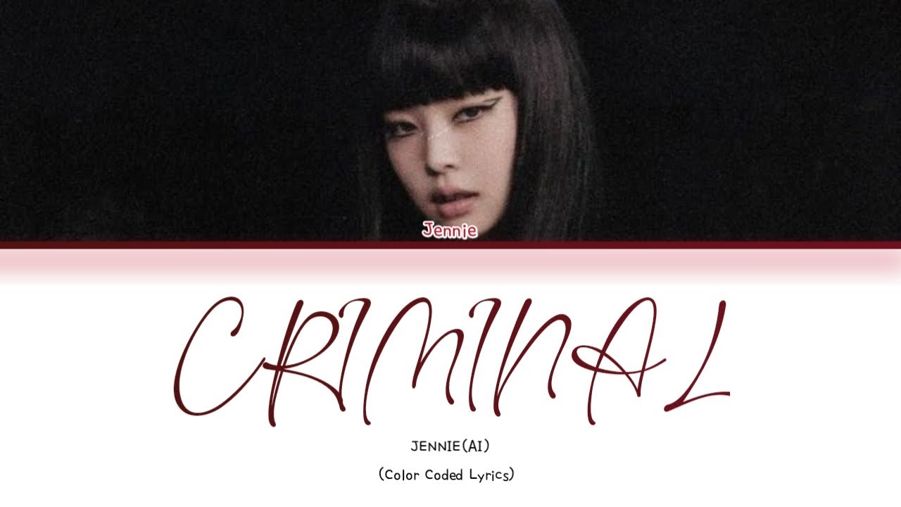 JENNIE (AI) - CRIMINAL (Color Coded Lyrics)