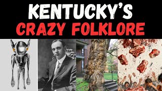 Exploring Kentucky's Crazy Folklore: Myths and Tales of the United States