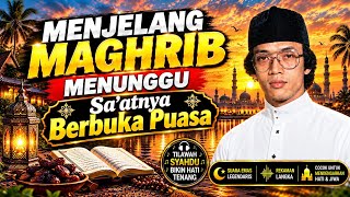 Download lagu MENJELANG MAGHRIB Menunggu Sa'atnya Berbuka Puasa | KH. Muammar.ZA