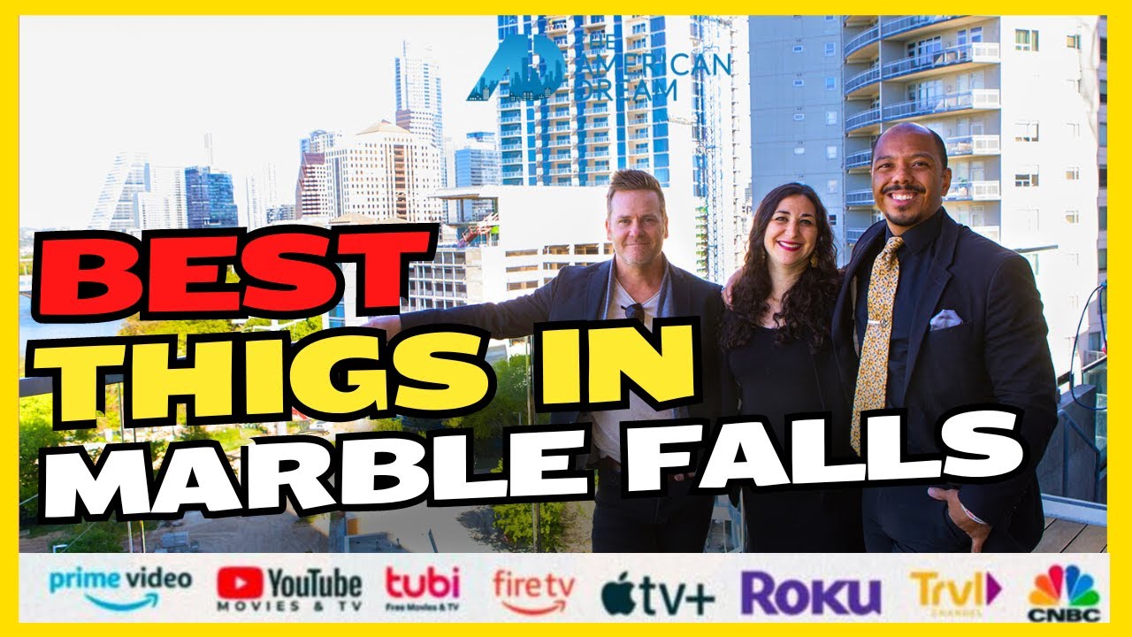 Best Things To Do In Marble Falls | The American Dream - Selling Austin (Luxury)