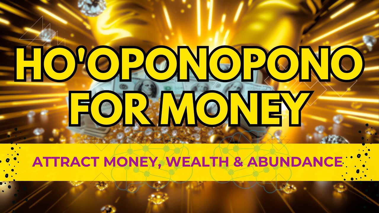 Очистка денежных блоков | Молитва Хо'опонопоно о деньгах и успехе | Привлечение денег, изобилия и...