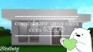 COMO CONSTRUIR UMA CASA COM $2.500 | Bloxburg | QuelzinhaGm