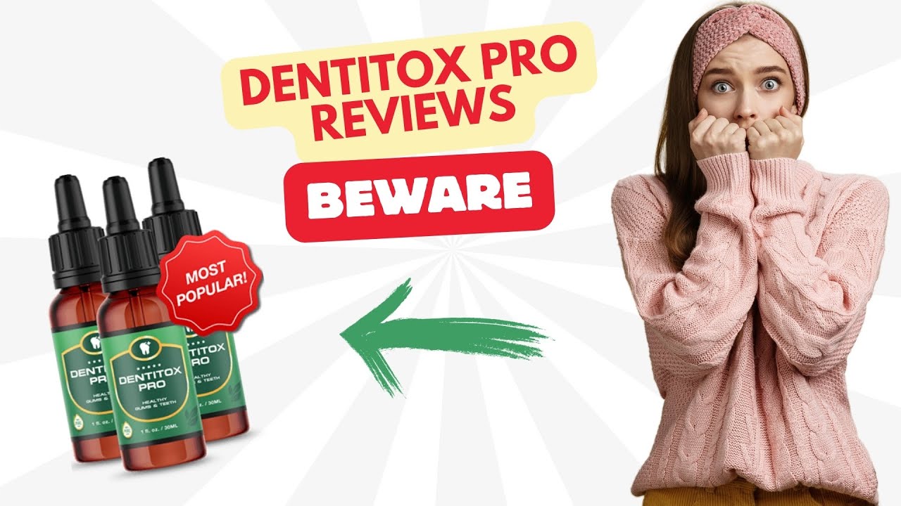 Dentitox Pro Review | Dentitox Pro Side Effects | Unique Dental Drops | How To Protect The Teeth