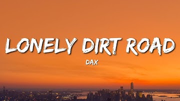 Thumbnail of Dax - Lonely Dirt Road (Lyrics)