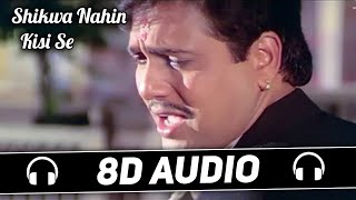 Shikwa Nahin Kisi Se (8d audio) Naseeb | Kumar sanu | Shikwa Nahin Kisi Se 3d song | old 8d songs ?