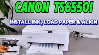 Canon Pixma TS6550i Setup: How To Install Ink, Load Paper & Align Cartridges