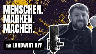 #4 Menschen.Marken.Macher. – Mit Benjamin Schmidt aka Landwirt Kyf: Wenn der Acker zur Bühne wird