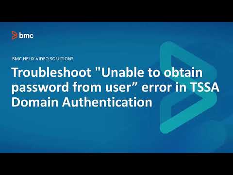 TrueSight Server Automation (TSSA): Error using Domain Auth: Unable to obtain password from user