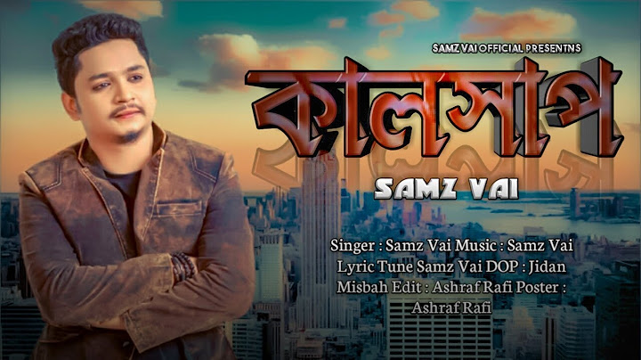 Kalshap | Samz Vai | Bangla New Song | Official MV
