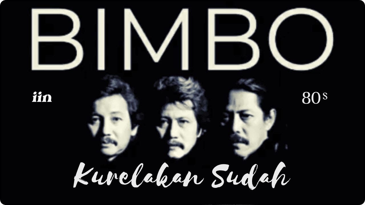 Kurelakan Sudah   Bimbo Iin