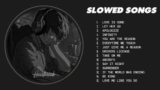 Love Is Gone, Let Her Go ...  slow version of popular songs  songs to listen to when your sad
