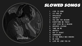 Love Is Gone, Let Her Go ... - slow version of popular songs - songs to listen to when your sad