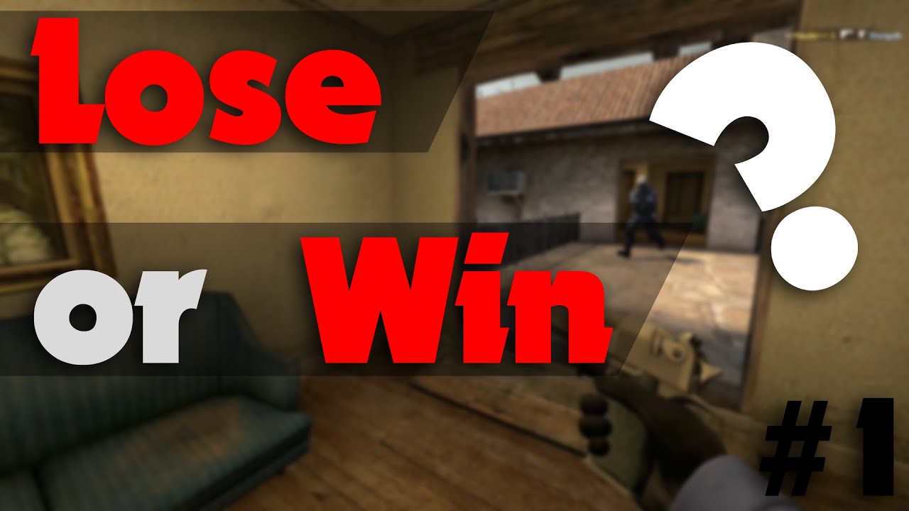 CS: GO l Lose or Win? l Challenge #1 - YouTube