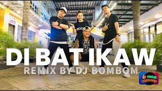 DI BAT IKAW - DJ BOMBOM REMIX / TEAM BEREGUD & FITNESS GROOVY COLLABORATION