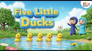 5 Little Ducks 🦆 | Islamic Version for Kids | Learn Bismillah, SubhanAllah, Alhamdulillah | Kids