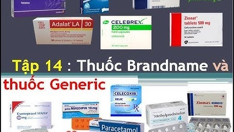 [Pharmog SS1 - Tập 14] - Thuốc Brandname và thuốc Generic