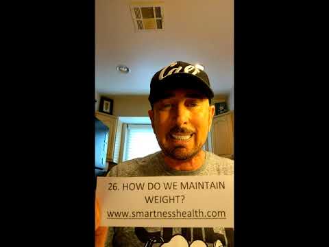 26 - How Do We Maintain Our Weight?