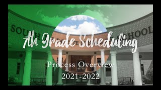 7th Grade Scheduling 2021-2022 Process Overview