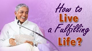 How to Live a Fulfilling Life?