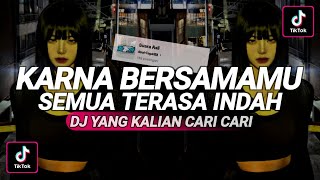 Download Lagu DJ KARENA BERSAMAMU SEMUA TERASA INDAH VIRAL TIKTOK (MAMAN FANDY) TERBARU 2023 MP3