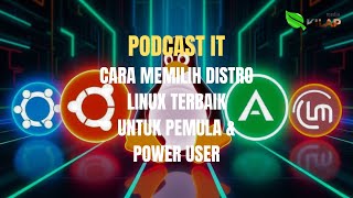 Cara Memilih Distro Linux Terbaik untuk Pemula & Power User | Podcast IT